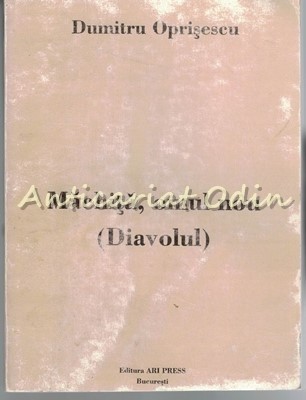 Machita, Omul Nou (Diavolul) - Dumitru Oprisescu - Cu Dedicatie Si Autograf foto