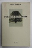 COPACUL DIN CAMPIE de GELU IONESCU , SCRIERI MEMORIALISTICE , 2003