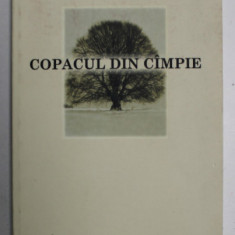 COPACUL DIN CIMPIE de GELU IONESCU , SCRIERI MEMORIALISTICE , 2003