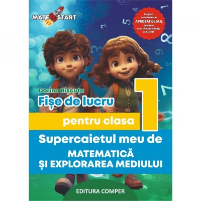 Supercaietul meu de matematica si explorarea mediului Fise de lucru pentru clasa I - Dorina Riscuta foto