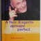 A face dragoste aproape perfect &ndash; Bebe Mihaescu