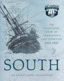 South: The Illustrated Story of Shackleton&#039;s Last Expedition 1914-1917