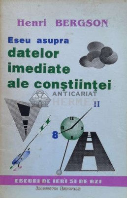 Eseu asupra datelor imediate ale constiintei - 1992 - Henri Bergson (V58) foto