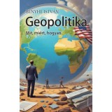 Geopolitika - Mit, mi&eacute;rt, hogyan - Benyhe Istv&aacute;n