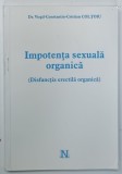 IMPOTENTA SEXUALA ORGANICA ( DISFUNCTIA ERECTILA ORGANICA ) de Dr. VIRGIL - CONSTANTIN - CRISTIAN COLTOIU , 2002 , PREZINTA PETE SI HALOURI DE A