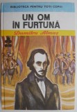 Cumpara ieftin Un om in furtuna &ndash; Dumitru Almas - Carte