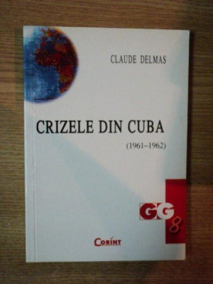 CRIZELE DIN CUBA (1961-1962) de CLAUDE DELMAS , 2003 foto