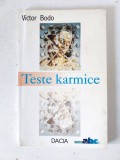 TESTE KARMICE - Victor Bodo - 2002, Ed. Dacia 132 p.