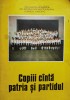 Copiii C&acirc;ntă Patria și Partidul - Colectiv, București, 1983, 276 pagini, Carte Artă Muzicală, Limba Rom&acirc;nă