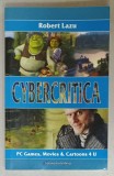 CYBERCRITICA de ROBERT LAZU , PC GAMES , MOVIES and CARTOONS 4 U , 2008 , PREZINTA PETE SI HALOURI DE APA *