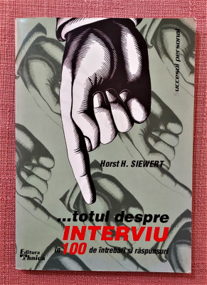 ...totul despre INTERVIU in 100 de intrebari si raspunsuri - Horst H. Siewert foto