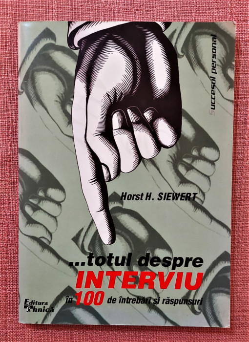 ...totul despre INTERVIU in 100 de intrebari si raspunsuri - Horst H. Siewert