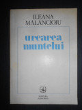 Ileana Malancioiu - Urcarea muntelui (1985, cu autograful si dedicatia autoarei)