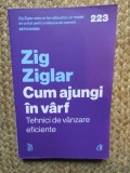 Cum ajungi in varf. Tehnici de vanzare eficiente - Zig Ziglar