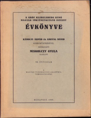 C6786N A Gr&amp;oacute;f Klebelsberg Kun&amp;oacute; Magyar T&amp;ouml;rt&amp;eacute;netkutat&amp;oacute; Int&amp;eacute;zet &amp;Eacute;vk&amp;ouml;nyve, VII &amp;eacute;vfolyam, 1937 foto