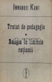 Tratat de pedagogie. Religia in limitele ratiunii - 1992 - Immanuel Kant (Q23), Agora