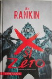 Rebus: X si Zero - Ian Rankin, Roman Politist, Editura Necunoscuta, Carte Beletristica Noua/Anticariat