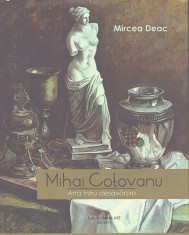 C6809N Mihai Coțovanu, artă &icirc;ntru desăv&acirc;rșire de Mircea Deac, 2011, Iași