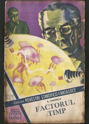 171 - FACTORUL TIMP - A. DNEPROV - COLECȚIA POVESTIRI ȘTIINȚIFICO-FANTASTICE CPSF foto