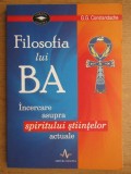 G. G. Constandache - Filosofia lui Ba. Spiritul stiintelor actuale dedicatie