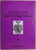 Aradul de-a lungul timpului - Carte Istorie Locala, Istoria Aradului