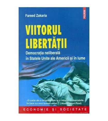 Fereed Zakaria - Vitorul libertatii - Democratia neliberala in