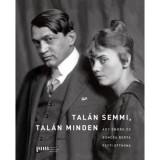 Tal&aacute;n semmi, tal&aacute;n Minden - Ady Endre &eacute;s Boncza Berta pesti otthona