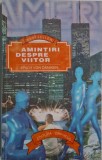 Amintiri despre viitor - Erich von Daniken - Carte anticariat stare buna