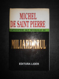 Michel de Saint Pierre - Miliardarul (2000, editie cartonata)