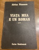 Viața mea e un roman - Autor: Adrian Păunescu