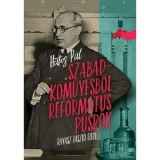 Szabadkőművesből reform&aacute;tus p&uuml;sp&ouml;k - Ravasz L&aacute;szl&oacute; &eacute;lete - Hatos P&aacute;l