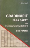 AS - DOINA RUSEI - GRADINARIT FARA SAPAT SAU PERMACULTURA IN GRADINARIT/ GHID PRACTIC
