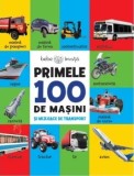 Cumpara ieftin Primele 100 de masini si mijloace de transport/***