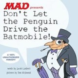 Don&#039;t Let the Penguin Drive the Batmobile