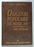OBICEIURI POPULARE DE PESTE AN, DICTIONAR de ION GHINOIU, BUC. 1997