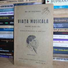 MIH. GR. POSLUSNICU - VIATA MUSICALA * PENTRU CLASA VII-A , 1929