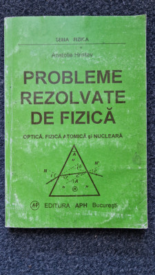 PROBLEME REZOLVATE DE FIZICA - OPTICA. FIZICA ATOMICA SI NUCLEARA - Hristev foto