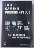Carl Bernstein - Toti oamenii presedintelui