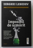 IMPOSIBIL DE URMARIT de SERGHEI LEBEDEV , 2022