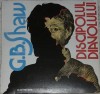Disc vinil, LP. DISCIPOLUL DIAVOLULUI. SET 2 DISCURI VINIL-G.B. SHAW-271257, Electrecord