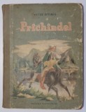PRICHINDEL de VICTOR EFTIMIU , Ilustratii de MARCELA CORDESCU , 1953