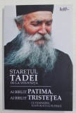 AI BIRUIT PATIMA , AI BIRUIT TRISTETEA - CU DUMNEZEU , TOATE SUNT CU PUTINTA de STARETUL TADEI DE LA VITOVNITA , 2020 , * PREZINTA HALOURI DE APA