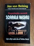 Organizatia secreta Soarele Negru - Jan van Helsing / R7P1F, Alta editura