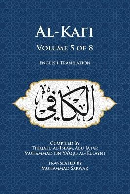 Al-Kafi, Volume 5 of 8: English Translation foto