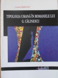 Tipologia Umană &icirc;n Romanele lui G. Călinescu - Corina Simeanu, Editura 3D Arte, 2011, 72 pagini