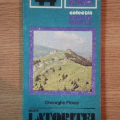 MUNTII NOSTRII , NR 44 , MUNTII LATORITEI , GHID TURISTIC de GHEORGHE PLOAIE , 1987