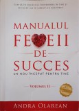 MANUALUL FEMEII DE SUCCES. UN NOU INCEPUT PENTRU TINE VOL.2-ANDRA OLAREAN-239840