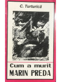 C. Turturică - Cum a murit Marin Preda (editia 1993)