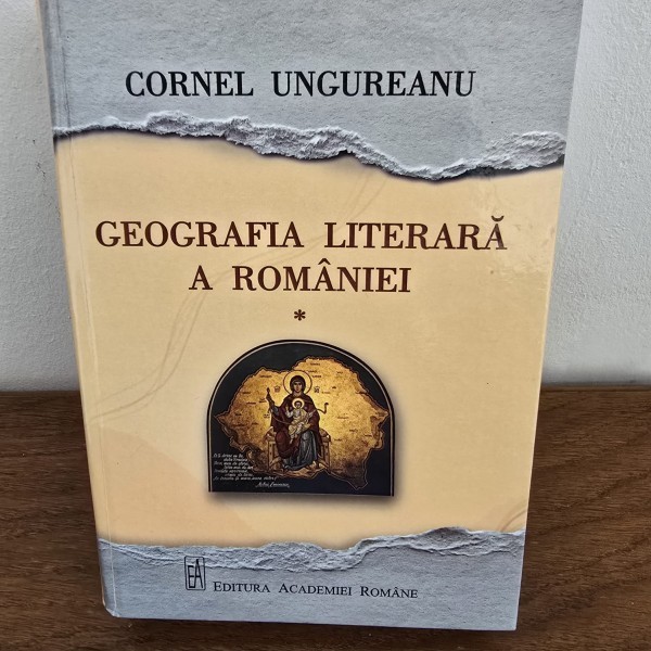 Geografia literara a Romaniei - Cornel Ungureanu