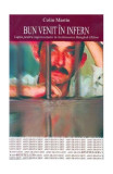 Bun venit &icirc;n infern - Paperback - Colin Martin - All